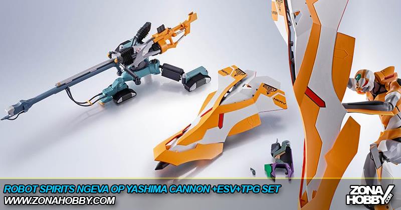 ROBOT SPIRITS NGEVA OP YASHIMA CANNON +ESV+TPG SET